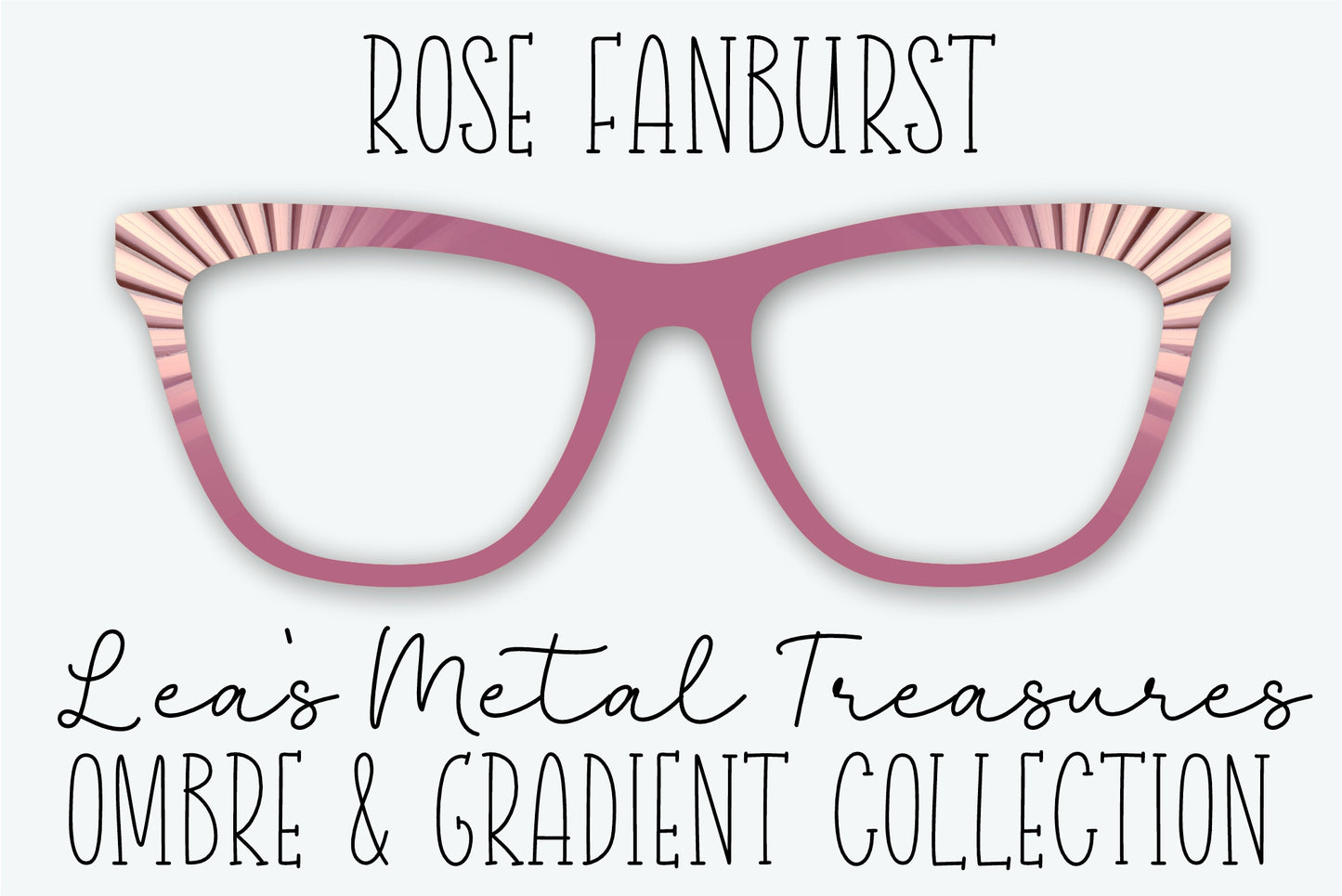 Rose Fanburst Eyewear Frame Toppers • JANUARY 2026 TOPPER OF THE MONTH