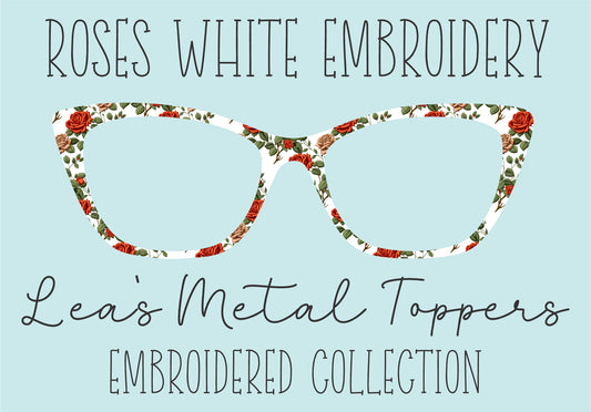 ROSES WHITE EMBROIDERY Eyewear Frame Toppers COMES WITH MAGNETS