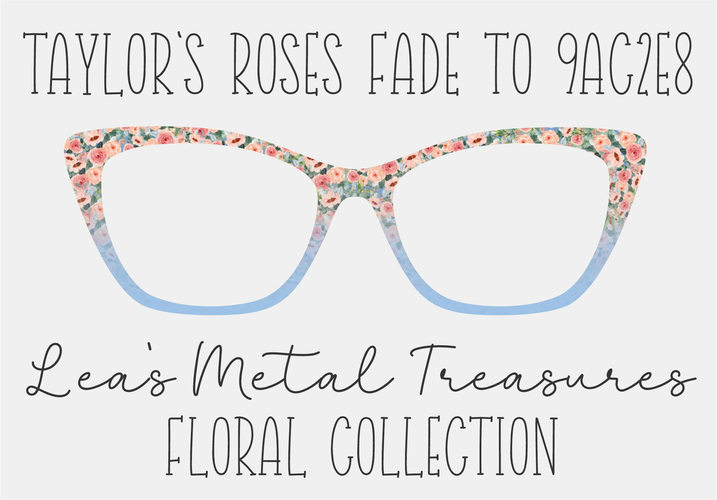 TAYLOR'S ROSES FADE TO 9AC2E8 Eyewear Frame Toppers COMES WITH MAGNETS