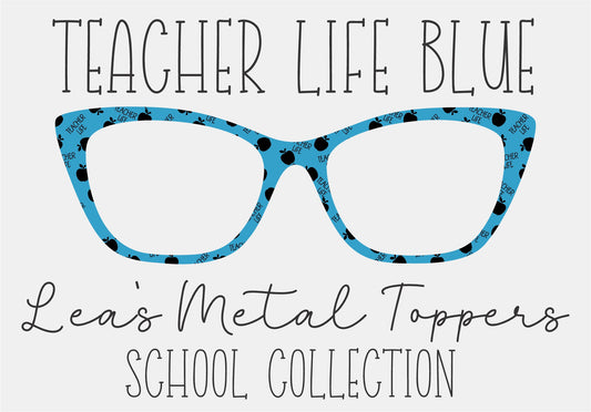 TEACHER LIFE BLUE Eyewear Frame Toppers COMES WITH MAGNETS