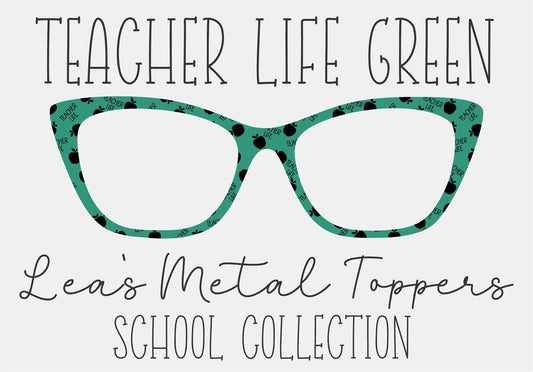 TEACHER LIFE GREEN Eyewear Frame Toppers
