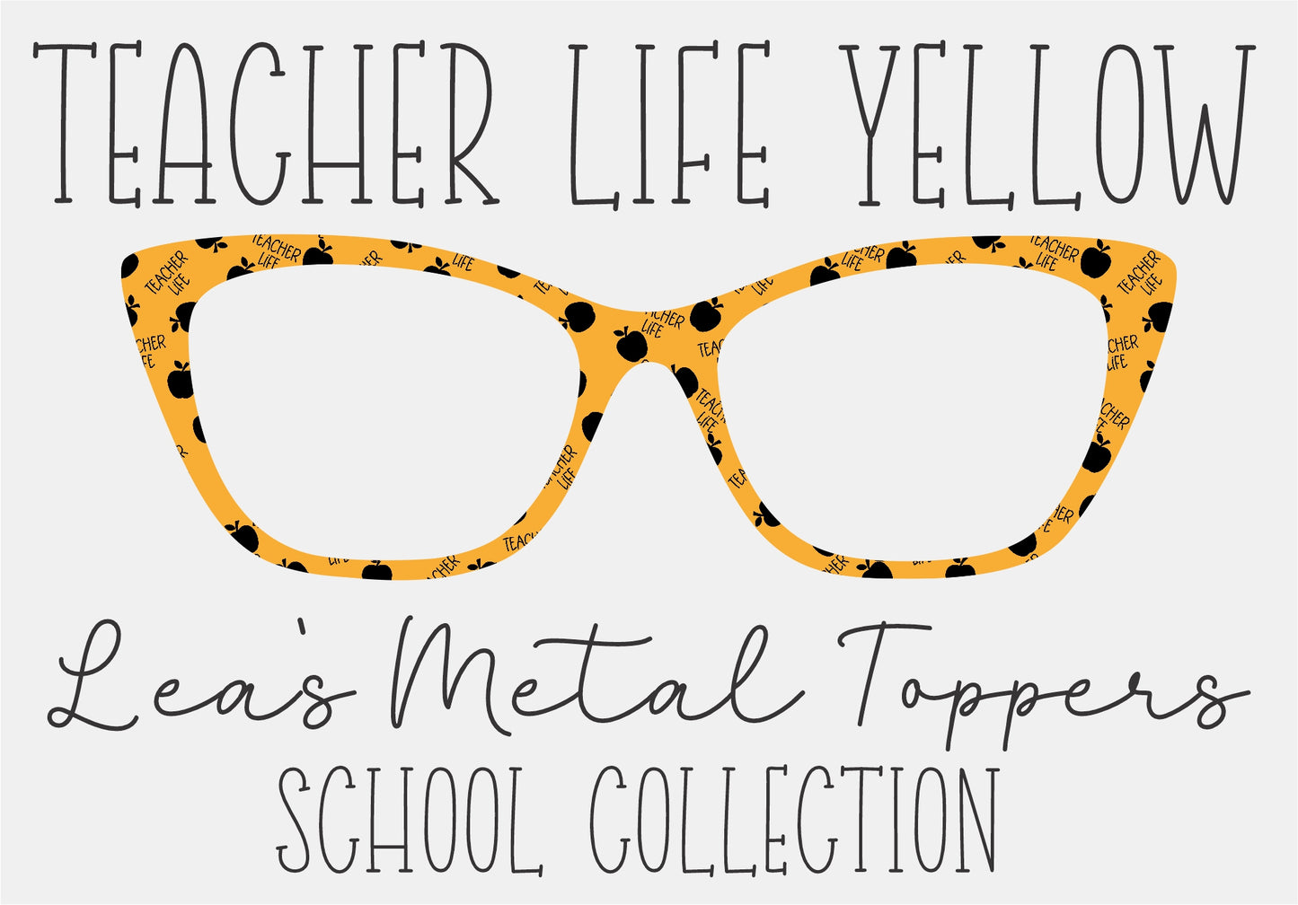 TEACHER LIFE YELLOW Eyewear Frame Toppers COMES WITH MAGNETS