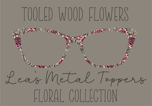 TOOLED WOOD FLOWERS Eyewear Frame Toppers COMES WITH MAGNETS