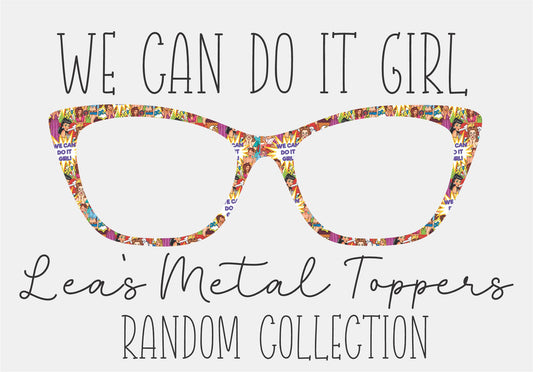 WE CAN DO IT GIRL Eyewear Frame Toppers COMES WITH MAGNETS