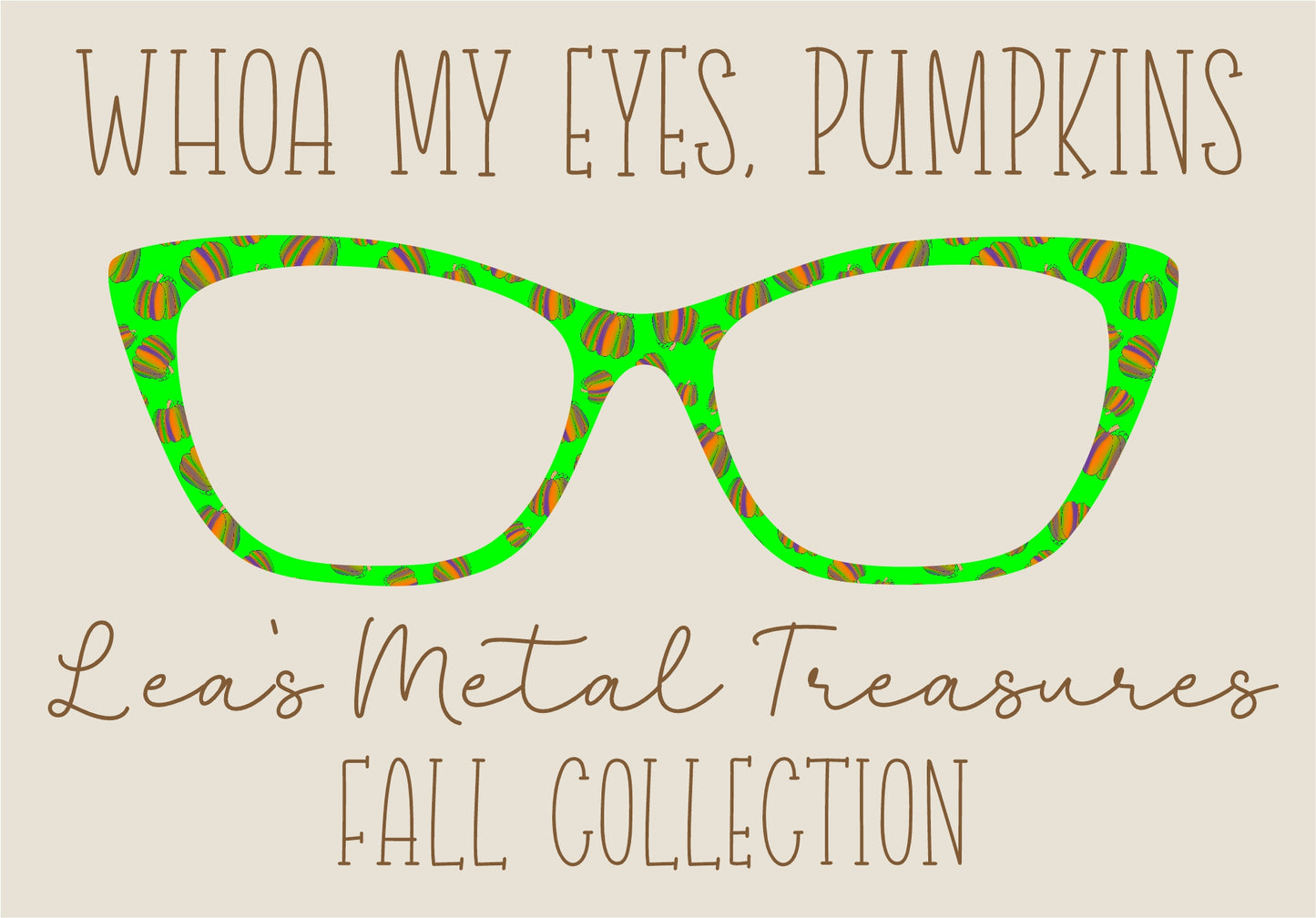 WHOA MY EYES PUMPKIN Eyewear Frame Toppers COMES WITH MAGNETS
