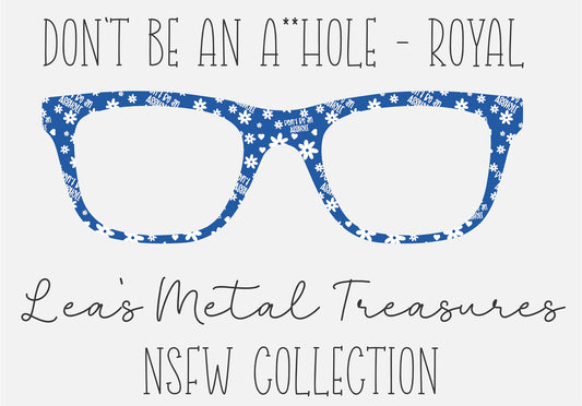 Don't be an A**hole Royal Eyewear Frame Toppers COMES WITH MAGNETS