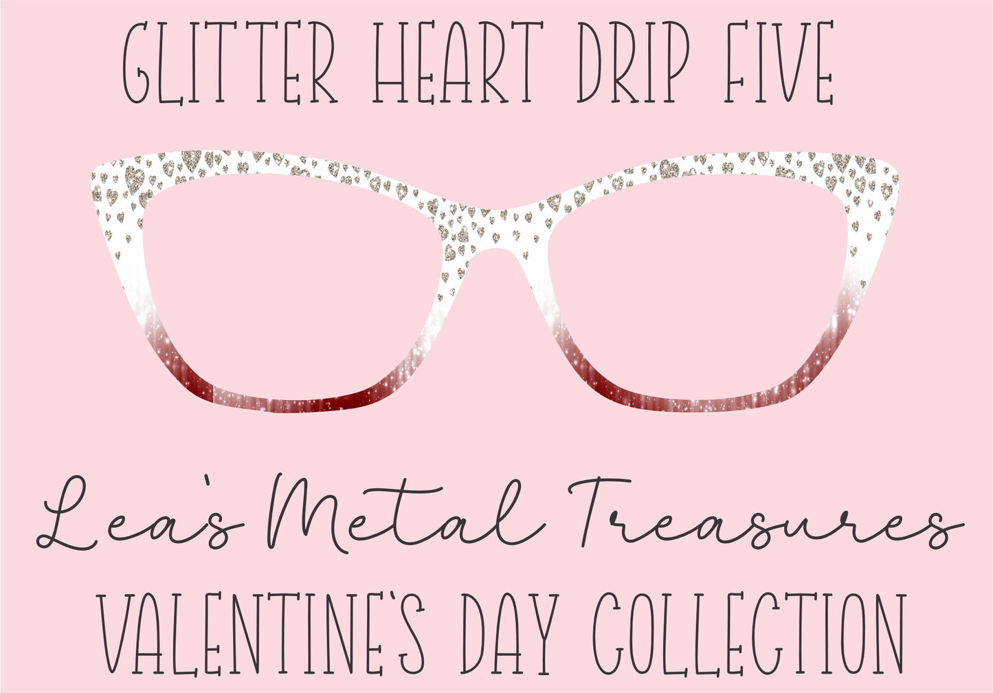 Glitter Heart Drip 5 Eyewear Printed Magnetic Eyeglasses Topper