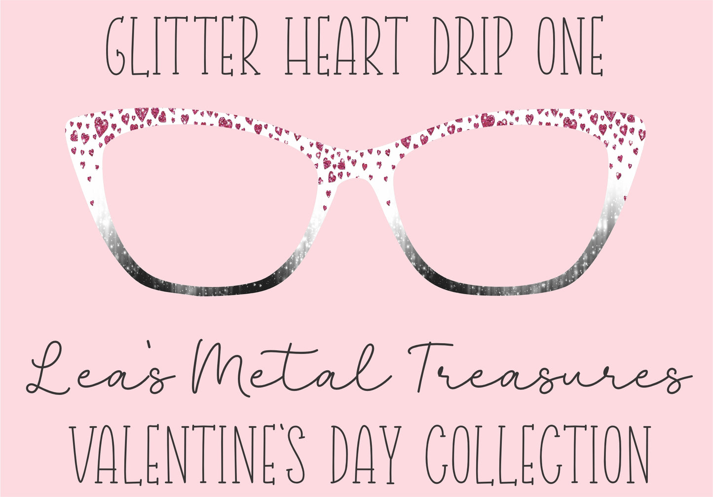 Glitter Heart Drip 1 Eyewear Printed Magnetic Eyeglasses Topper