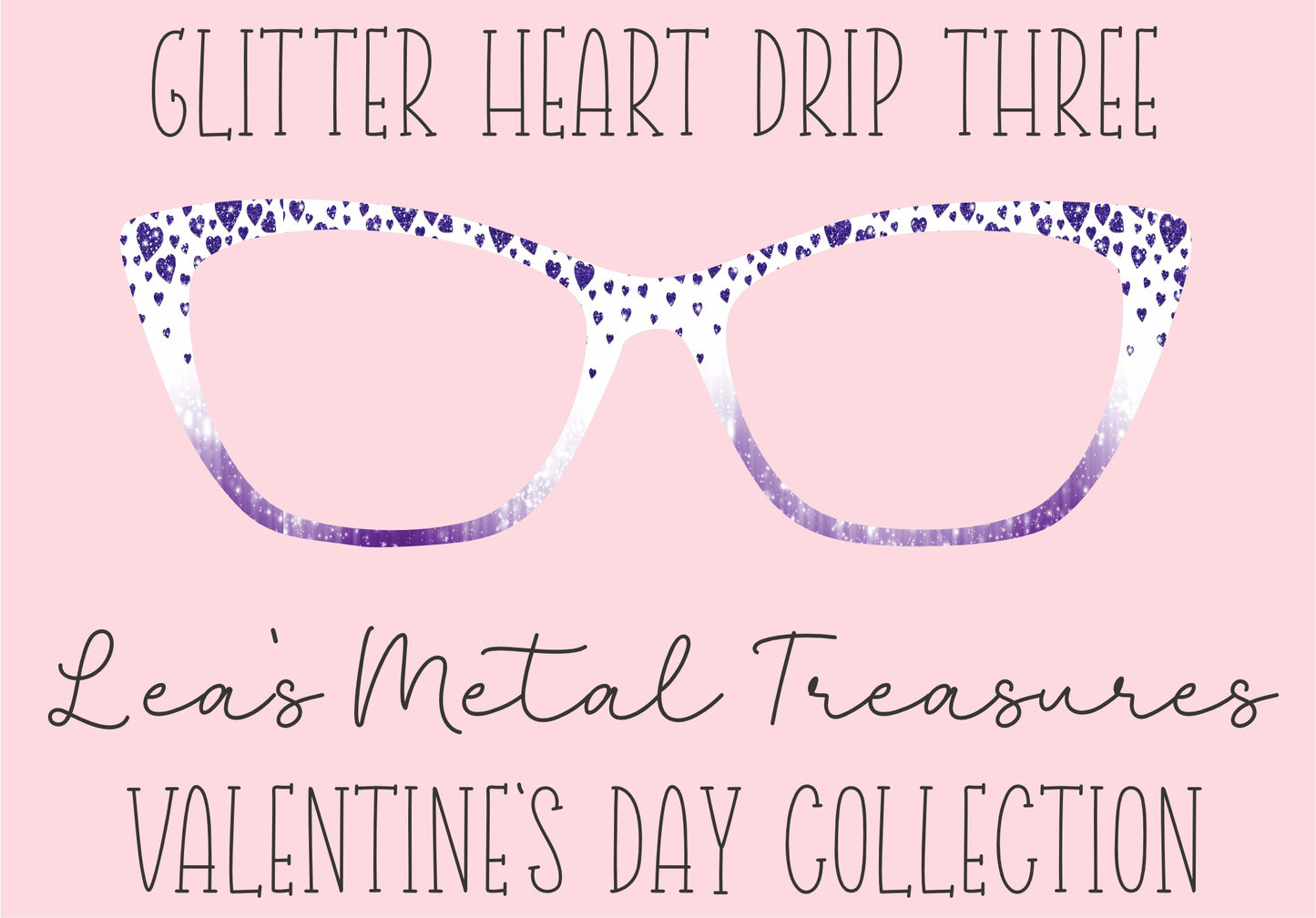 Glitter Heart Drip 3 Eyewear Printed Magnetic Eyeglasses Topper