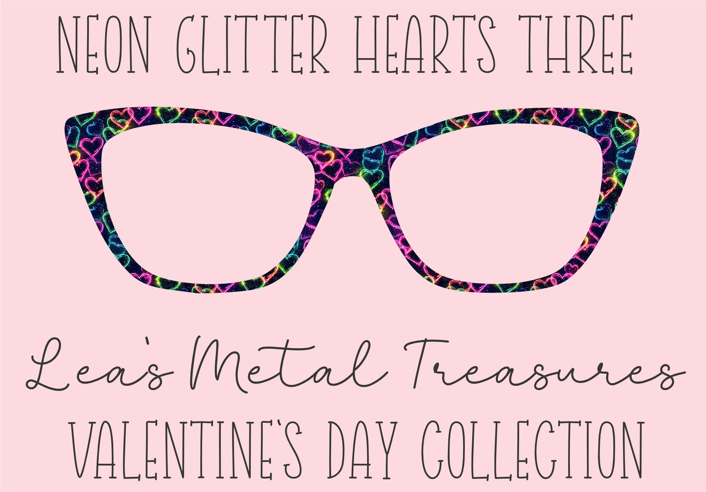 Neon Glitter Hearts Three Eyewear Printed Magnetic Eyeglasses Topper