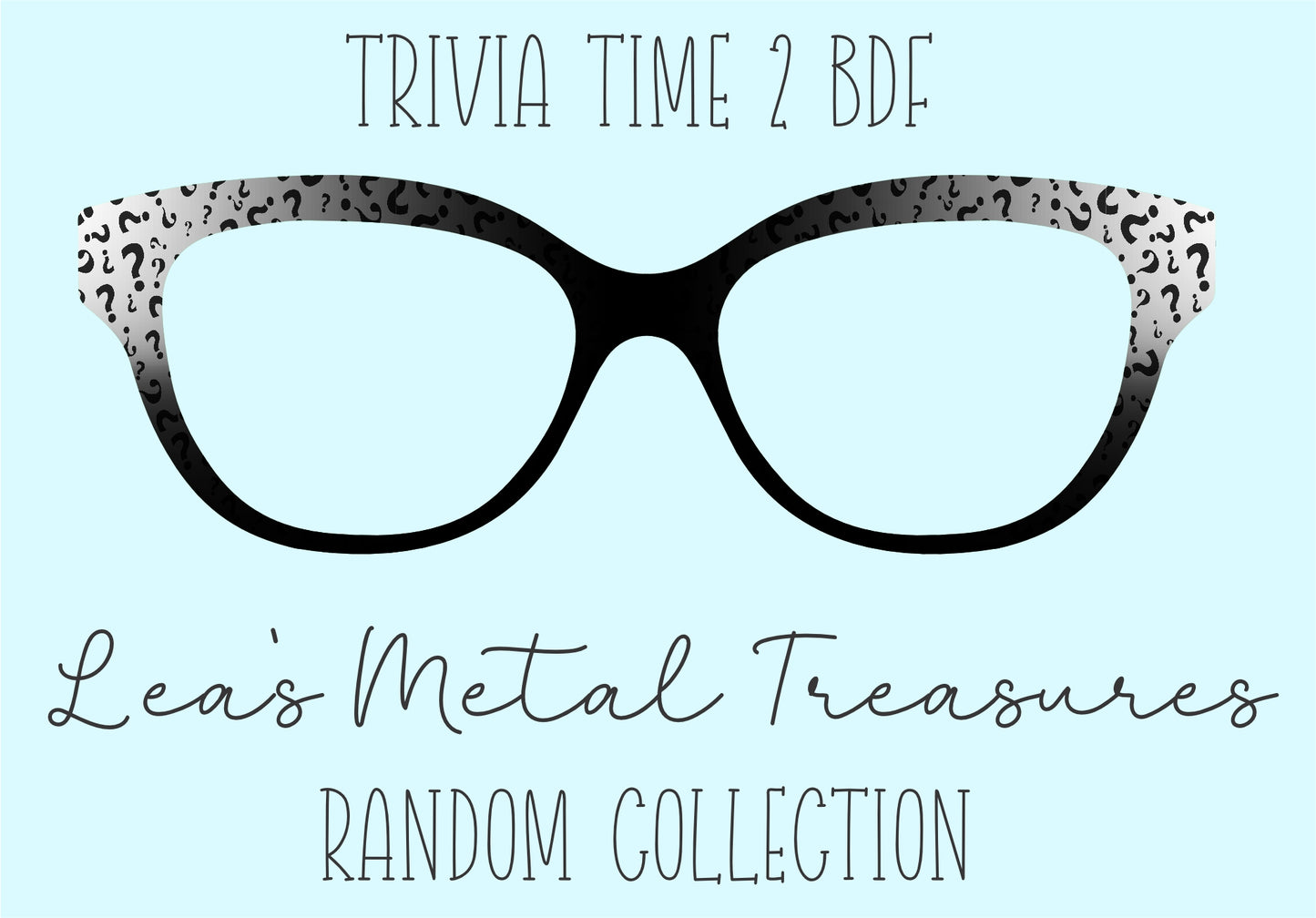Trivia Time 2 BDF • Magnetic Eyeglasses Toppers