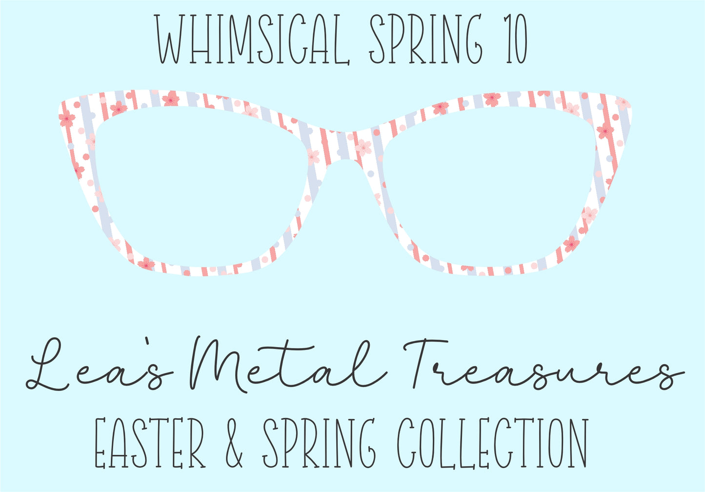Whimsical Spring 10 • Magnetic Eyeglasses Toppers