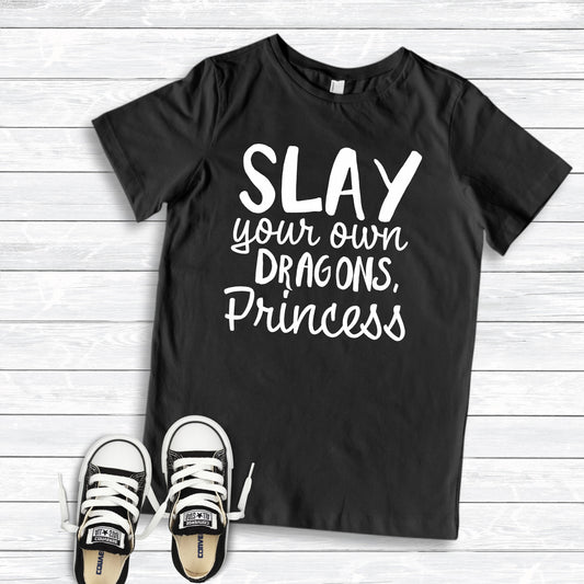 Slay Your Own Dragons, Princess Infant, Toddler or Kids Shirt or Bodysuit - Cute Toddler Shirt - toddler boy shirt - feminist kids shirt
