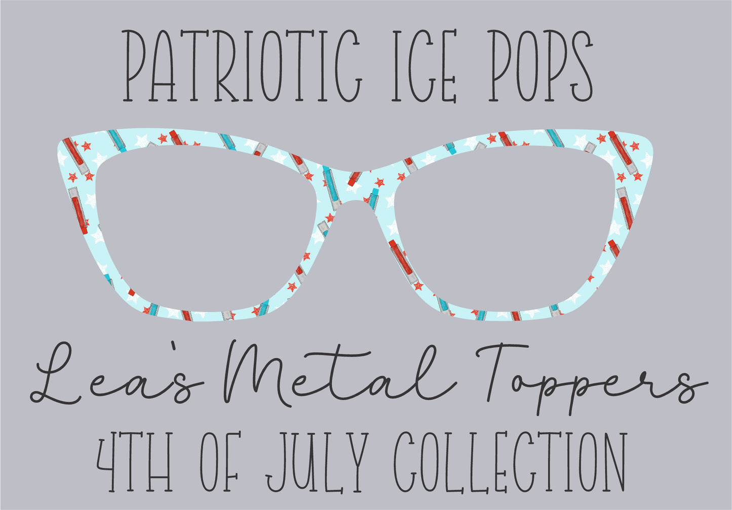PATRIOTIC ICE POPS Eyewear Frame Toppers COMES WITH MAGNETS