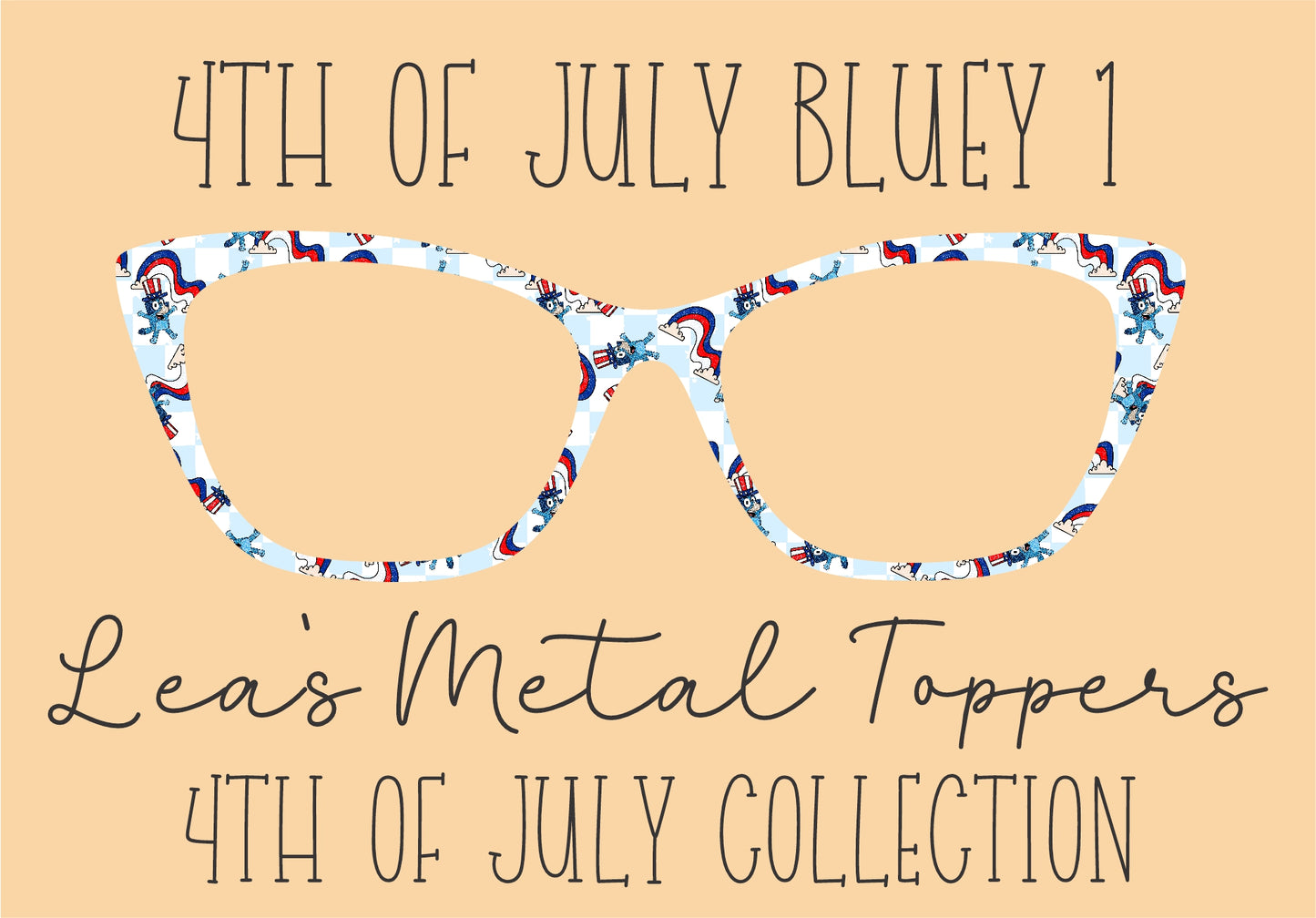 4TH OF JULY BLUEY 1 Eyewear Frame Toppers COMES WITH MAGNETS