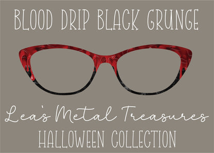 Blood drip black grunge Eyewear Frame Toppers COMES WITH MAGNETS