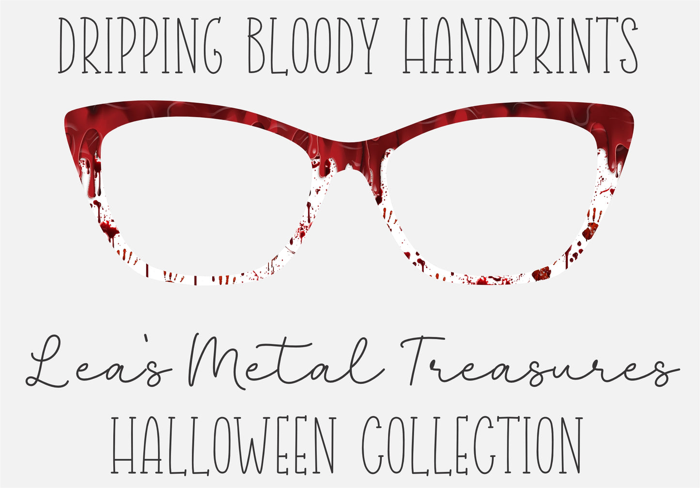 Dripping Bloody Handprints Eyewear Frame Toppers COMES WITH MAGNETS