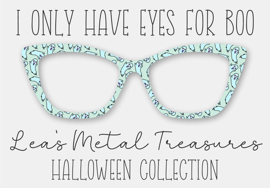 I Only Have Eyes For Boo Eyewear Frame Toppers COMES WITH MAGNETS