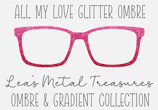 ALL MY LOVE GLITTER OMBRE Eyewear Frame Toppers COMES WITH MAGNETS