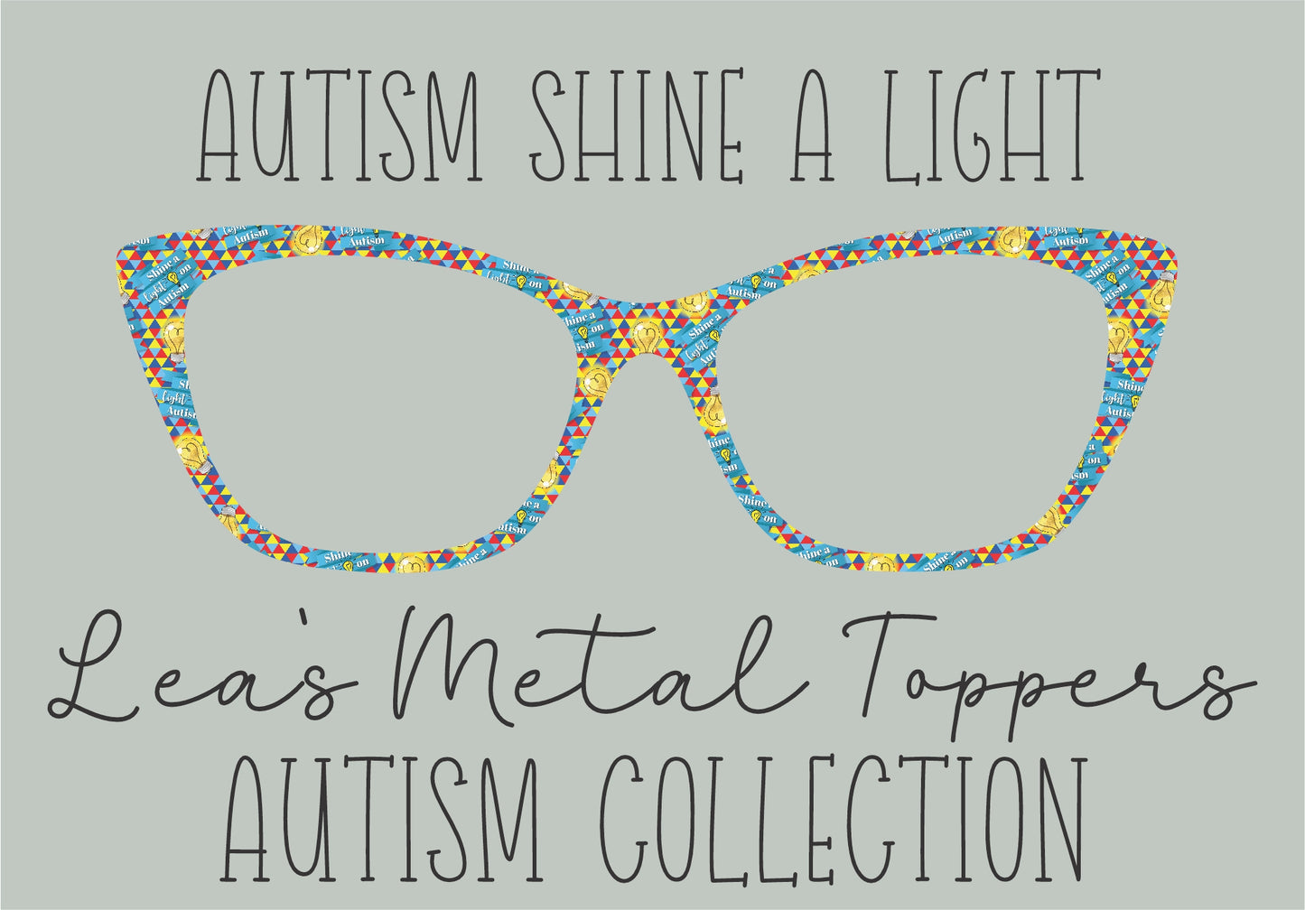 AUTISM SHINE A LIGHT Eyewear Frame Toppers COMES WITH MAGNETS