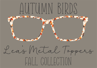 AUTUMN BIRDS Eyewear Frame Toppers COMES WITH MAGNETS