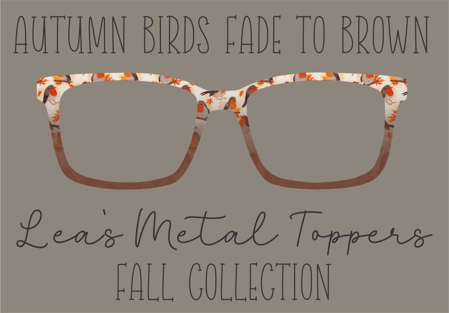 AUTUMN BIRDS FADE TO BROWN Eyewear Frame Toppers COMES WITH MAGNETS