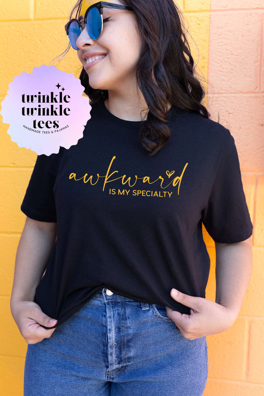 Awkward is My Specialty unisex t-shirt • super soft tees for women • antisocial tshirt