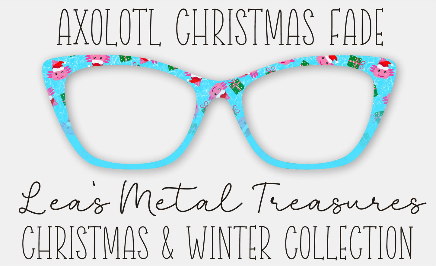 AXOLOTL CHRISTMAS FADE Eyewear Frame Toppers COMES WITH MAGNETS