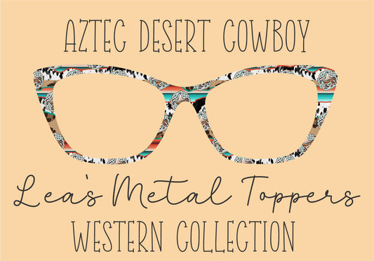 AZTEC DESERT COWBOY Eyewear Frame Toppers COMES WITH MAGNETS