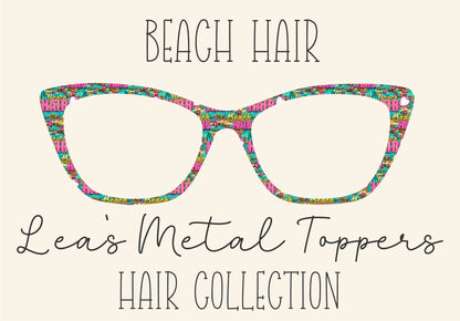 BEACH HAIR Eyewear Frame Toppers COMES WITH MAGNETS
