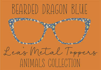 BEARDED DRAGON BLUE Eyewear Frame Toppers COMES WITH MAGNETS