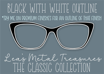 Black With White Outline (or Base Finish Outline) • Magnetic Eyeglasses Toppers