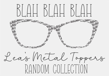 BLAH BLAH BLAH Eyewear Frame Toppers COMES WITH MAGNETS