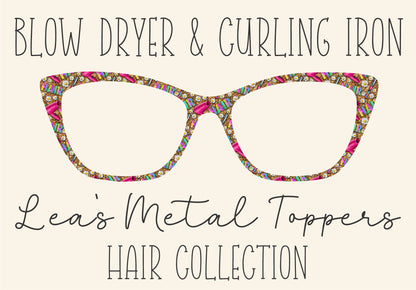BLOW DRYER AND CURLING IRON Eyewear Frame Toppers COMES WITH MAGNETS