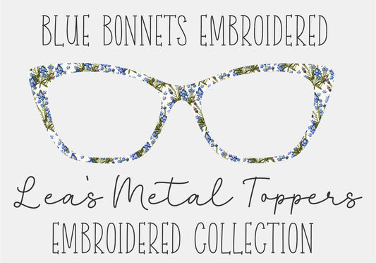BLUE BONNETS EMBROIDERED Eyewear Frame Toppers COMES WITH MAGNETS