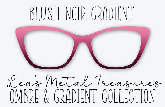 BLUSH NOIR GRADIENT Eyewear Frame Toppers • NOVEMBER 2025 TOPPER OF THE MONTH