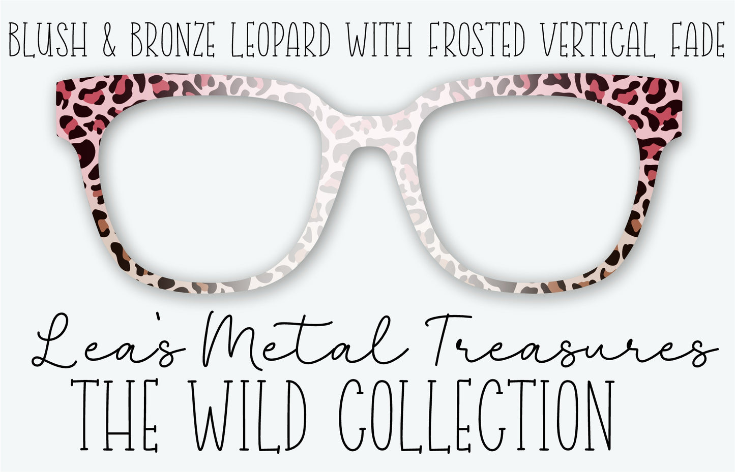 BLUSH & BRONZE LEOPARD WITH FROSTED VERTICAL FADE Eyewear Frame Toppers
