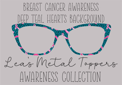 BREAST CANCER AWARENESS DEEP TEAL HEARTS BACKGROUND Eyewear Frame Toppers COMES WITH MAGNETS