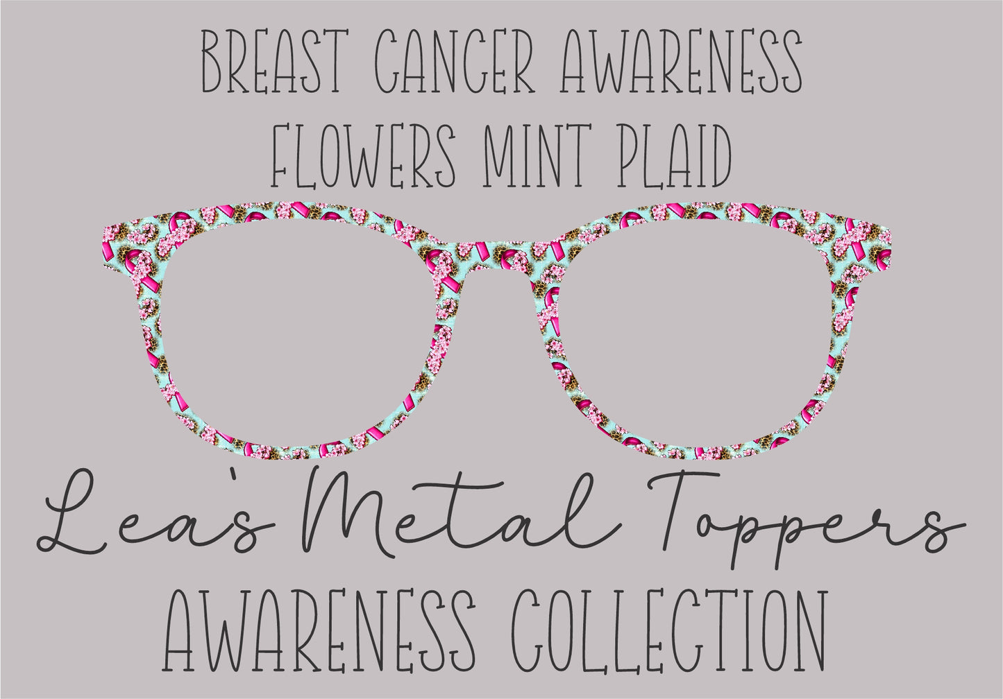 BREAST CANCER AWARENESS FLOWERS MINT PLAID Eyewear Frame Toppers COMES WITH MAGNETS