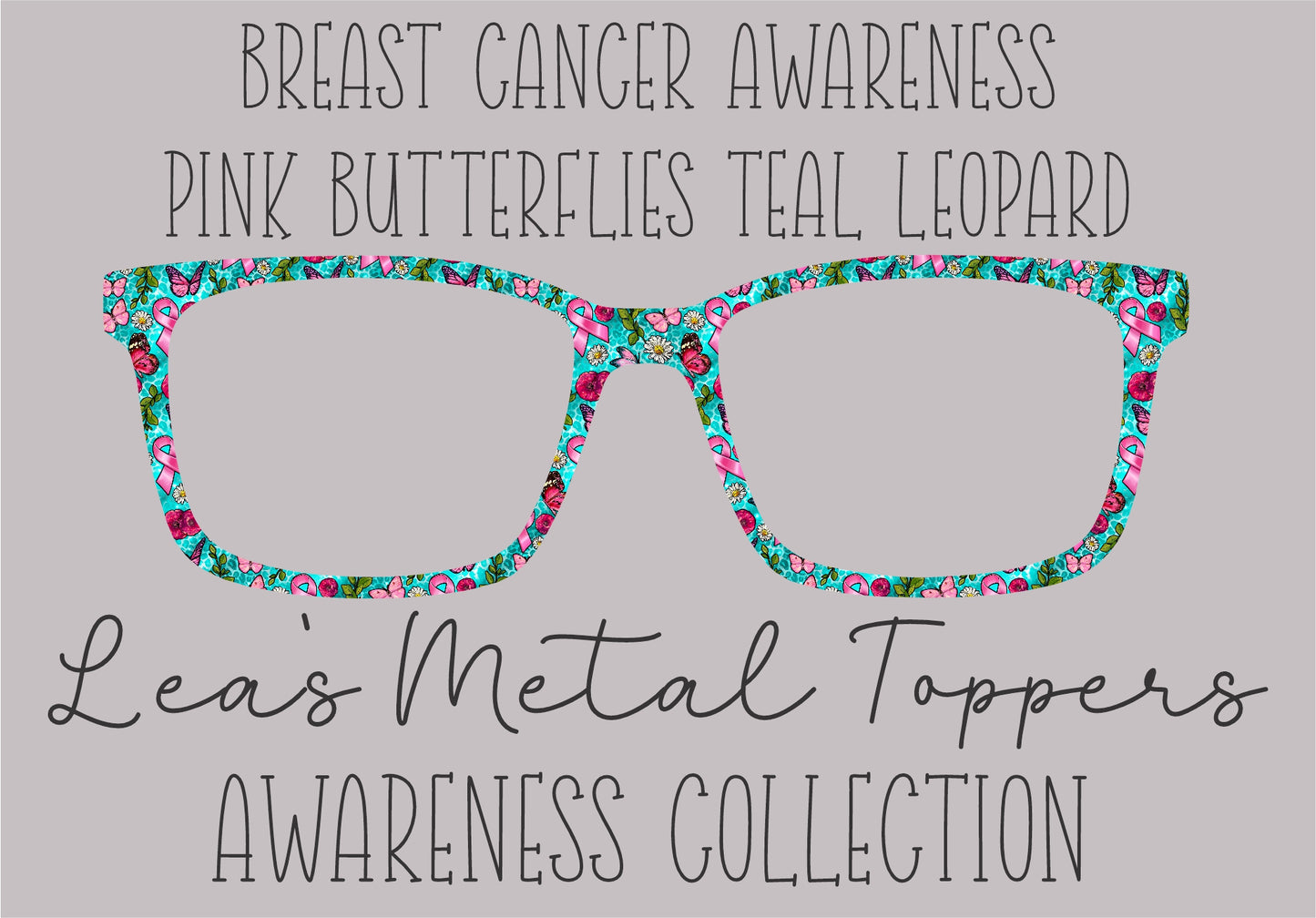 BREAST CANCER AWARENESS PINK BUTTERFLIES TEAL LEOPARD Eyewear Frame Toppers COMES WITH MAGNETS