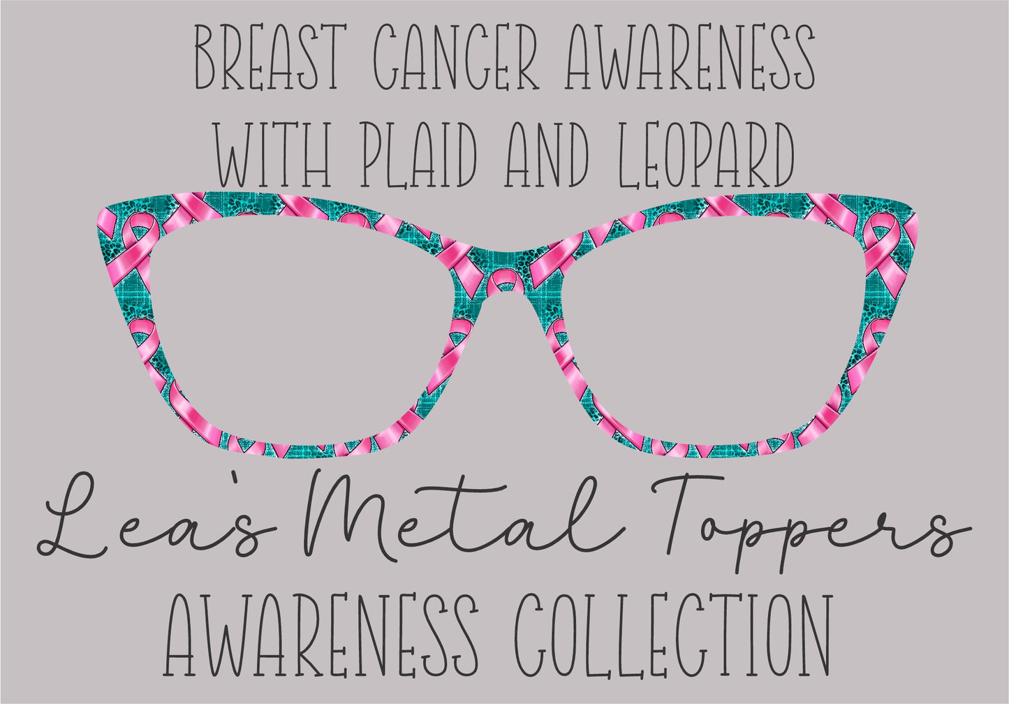 BREAST CANCER AWARENESS WITH PLAID AND LEOPARD Eyewear Frame Toppers COMES WITH MAGNETS