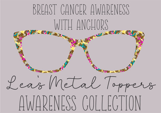 BREAST CANCER AWARENESS WITH ANCHORS Eyewear Frame Toppers COMES WITH MAGNETS