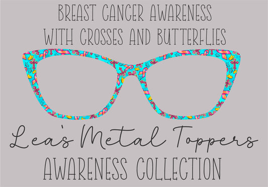 BREAST CANCER AWARENESS WITH CROSSES AND BUTTERFLIES Eyewear Frame Toppers COMES WITH MAGNETS