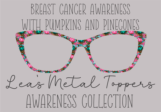 BREAST CANCER AWARENESS WITH PUMPKINS AND PINECONES Eyewear Frame Toppers COMES WITH MAGNETS