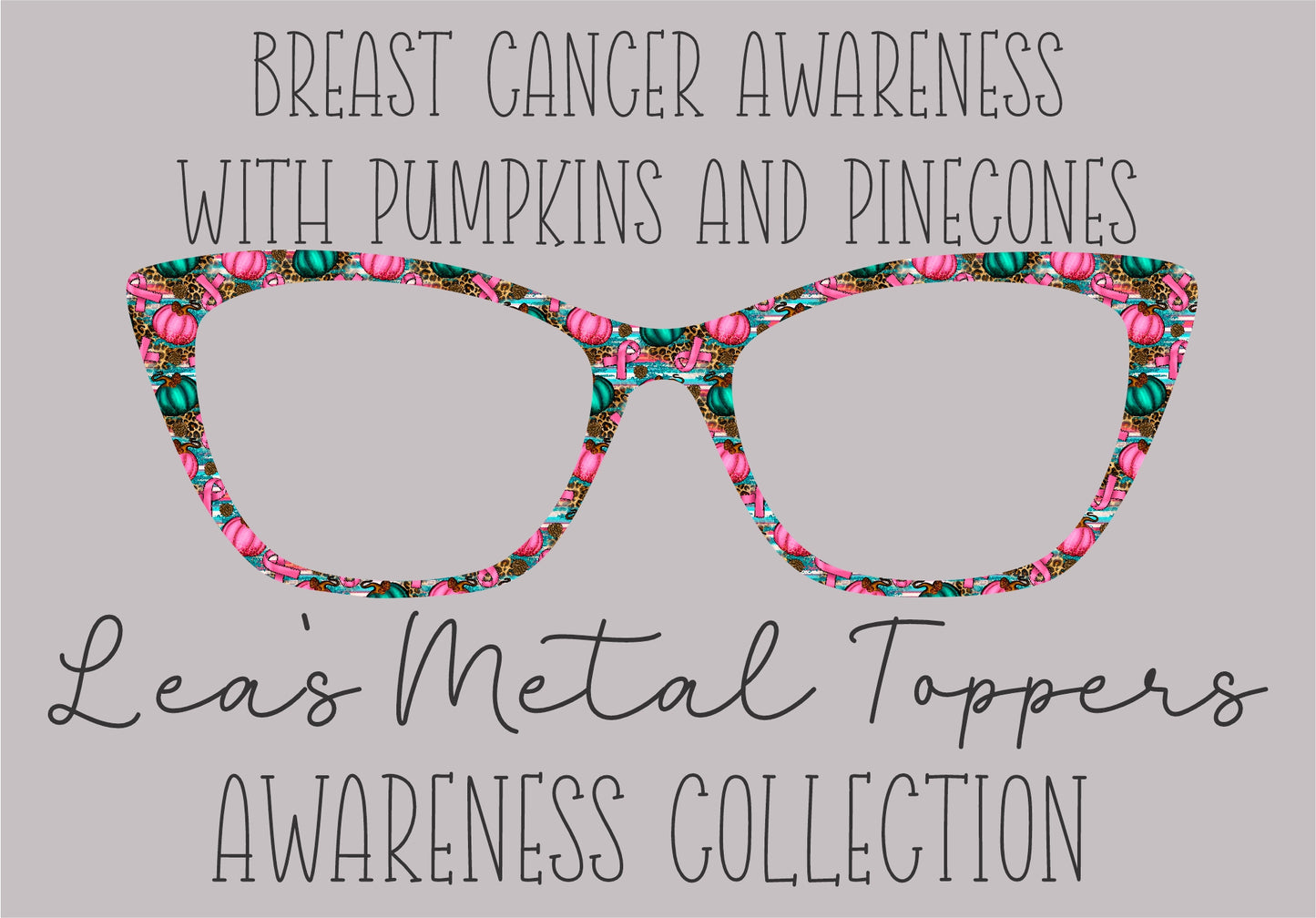 BREAST CANCER AWARENESS WITH PUMPKINS AND PINECONES Eyewear Frame Toppers COMES WITH MAGNETS