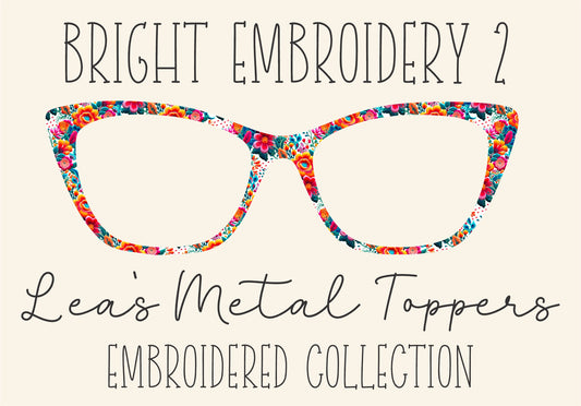 BRIGHT EMBROIDERY 2 Eyewear Frame Toppers COMES WITH MAGNETS