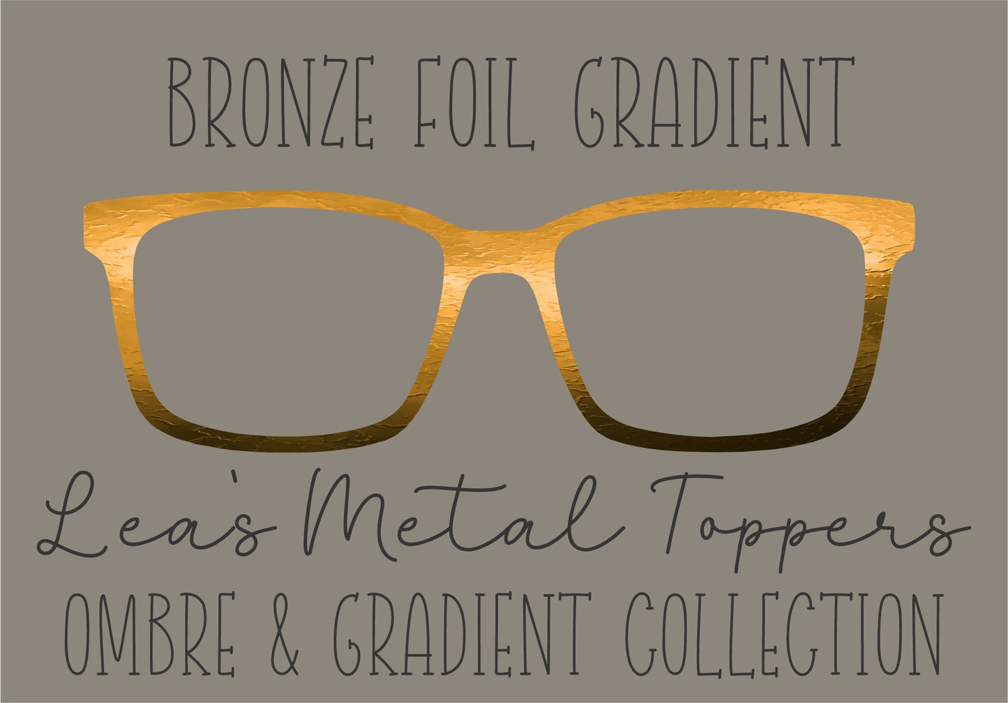 BRONZE FOIL GRADIENT Eyewear Frame Toppers COMES WITH MAGNETS