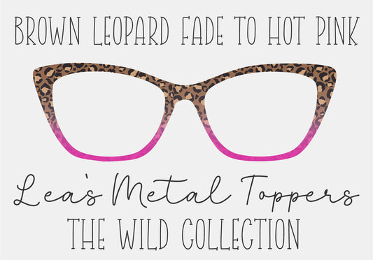 BROWN LEOPARD FADE TO HOT PINK Eyewear Frame Toppers COMES WITH MAGNETS