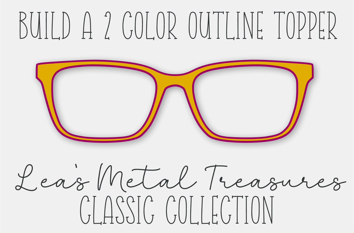 Build a 2 color Outline Topper - Choose any 2 Colors