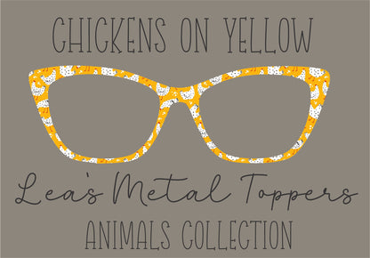 CHICKENS ON YELLOW Eyewear Frame Toppers COMES WITH MAGNETS